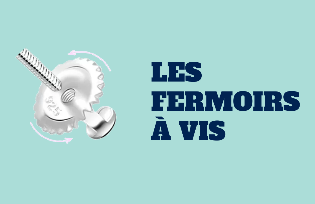 Les fermoirs à vis Les fermoirs à vis